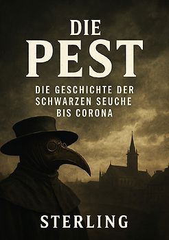Die Pest I Die Geschichte der Schwarzen Seuche bis Corona
