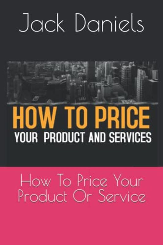 How To Price Your Product Or Service