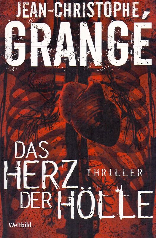 Das Herz der Hölle - Jean-Christophe Grange [Taschenbuch]