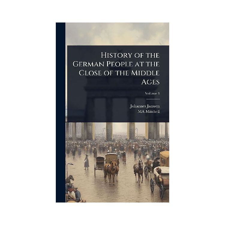 History of the German People at the Close of the Middle Ages gebraucht ...