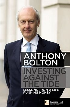Investing Against the Tide: Lessons from a Life Running Money
