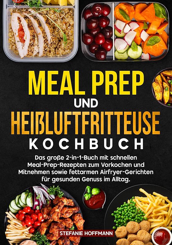 Meal Prep und Heißluftfritteuse Kochbuch