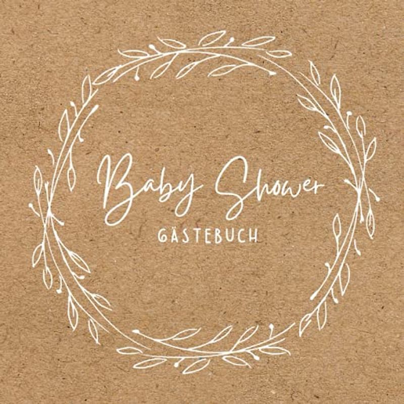 Baby Shower Gästebuch: Gästebuch Babyparty Baby Shower Gästebuch Babyparty Neutral Bücher zum Ausfüllen