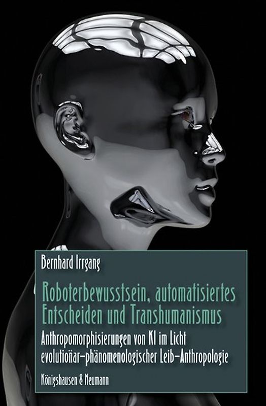 Roboterbewusstsein, automatisiertes Entscheiden und Transhumanismus