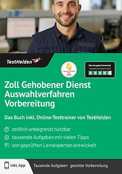 Zoll gehobener Dienst Auswahlverfahren Vorbereitung: Das Buch inkl. Online-Testtrainer von TestHelden | Tausende Aufgaben: Logik, Deutsch, Textverständnis, Rechtstexte, Mathematik usw.