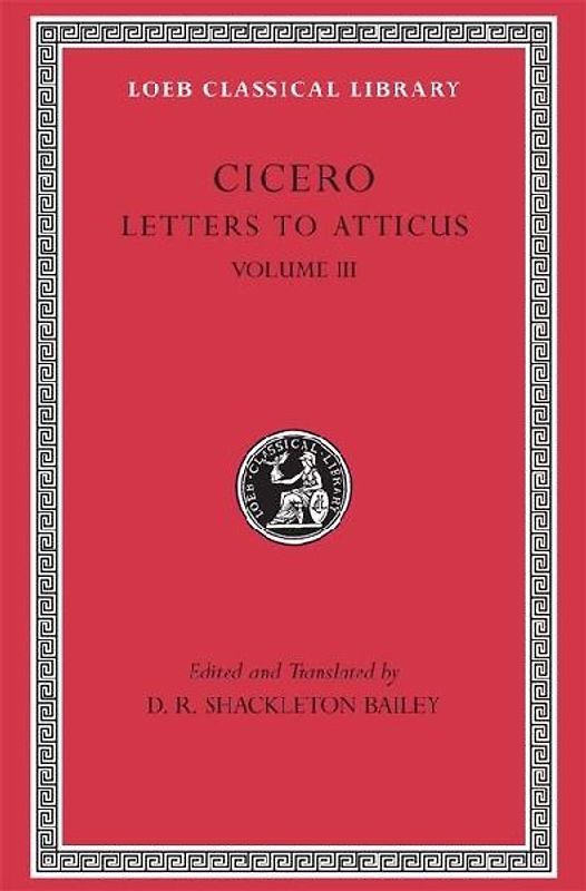Letters to Atticus, Volume III