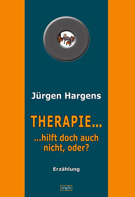 Therapie ... hilft doch auch nicht, oder?