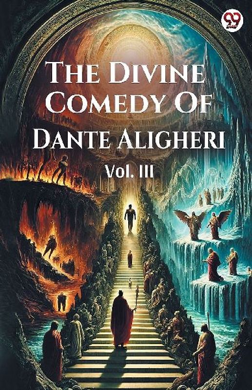 The Divine Comedy Of Dante Aligheri Vol. III