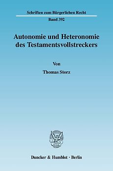 Autonomie und Heteronomie des Testamentsvollstreckers.