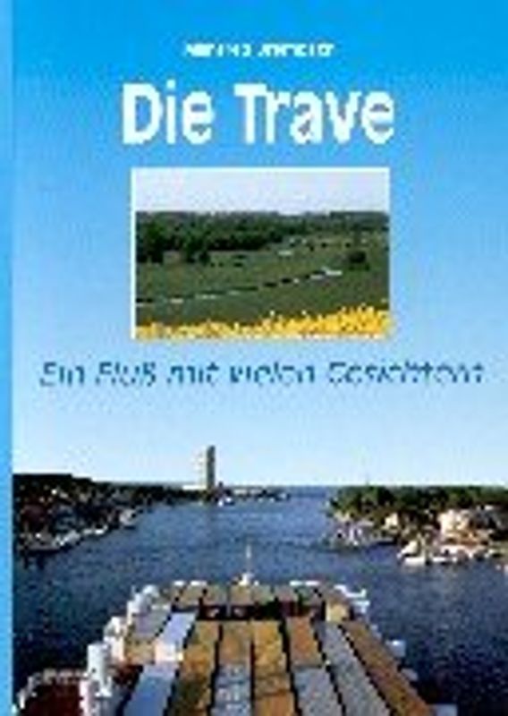 Die Trave. Ein Fluss mit vielen Gesichtern