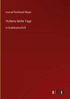 Huttens letzte Tage: in Großdruckschrift