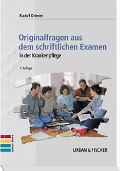 Originalfragen aus dem schriftlichen Examen in der Krankenpflege