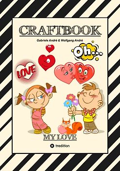 CRAFTBOOK - VALENTINSTAG - HERZEN - LIEBE MOTIVE - LOVEBOX - RÄTSEL - AMOR - ÜBERRASCHUNG - BASTELIDEEN - TIERLIEBE