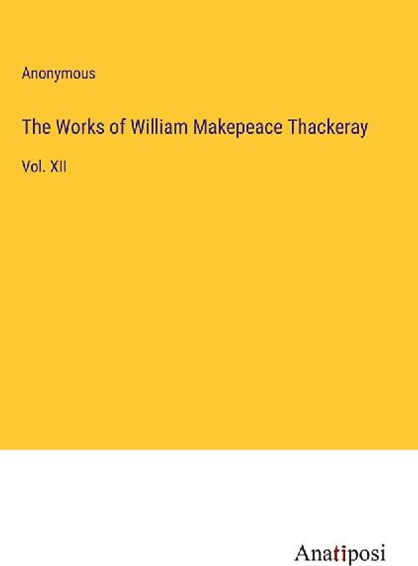 The Works of William Makepeace Thackeray