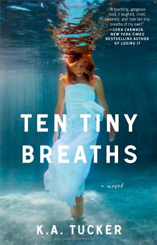 Ten Tiny Breaths: A Novel (The Ten Tiny Breaths Series, Band 1) - Tucker, K.A.