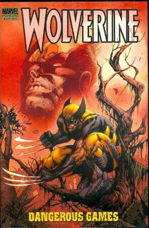 Wolverine: Dangerous Games: Dangerous Games Premiere (Wolverine (Marvel Hardcover)) - Gregg Hurwitz