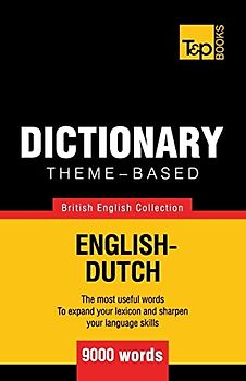 Theme-based dictionary British English-Dutch - 9000 words (British English Collection, Band 51)
