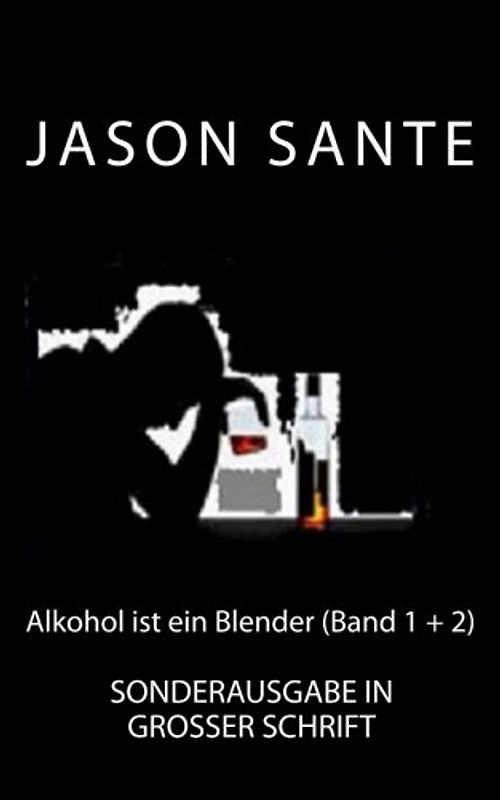 Alkohol ist ein Blender (Band 1 + 2): Sonderausgabe in großer Schrift! Doppelband