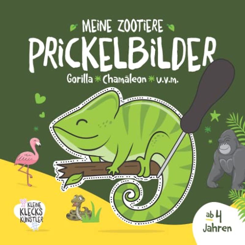 Meine Zootiere Prickelbilder ab 4 Jahren. Gorilla, Chamäleon u.v.m.: Ein erstes Bastelbuch für Kleinkinder zum Ausmalen, Ausschneiden und Prickeln mit ... Prickelset. (Meine Prickelbilder ab 3 Jahren)