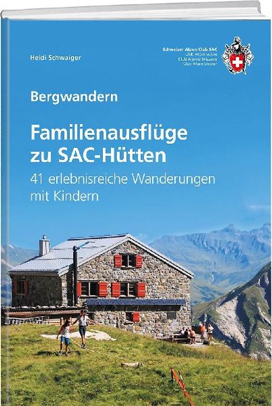 Familienausflüge zu SAC-Hütten