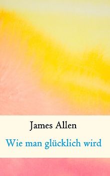 Wie man glücklich wird