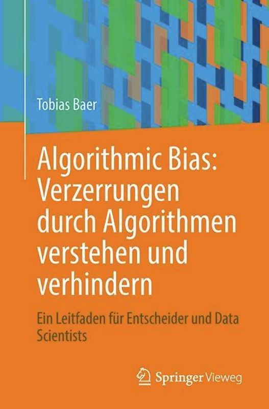 Algorithmic Bias: Verzerrungen durch Algorithmen verstehen und verhindern