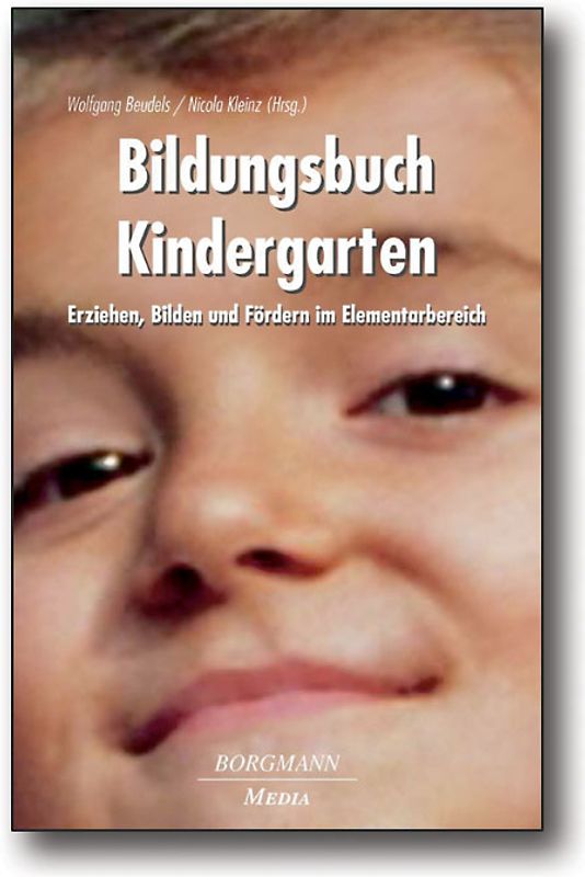 Bildungsbuch Kindergarten. Erziehen, Bilden und Fördern im Elementarbereich