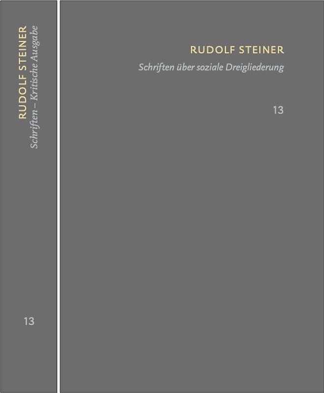 Schriften über soziale Dreigliederung. Die Kernpunkte der sozialen Frage – In Ausführung der Dreigliederung des sozialen Organismus.