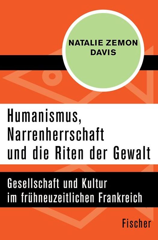 Humanismus, Narrenherrschaft und die Riten der Gewalt