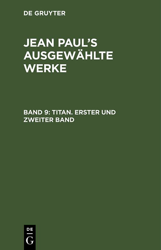 Jean Paul: Jean Paul’s ausgewählte Werke / Titan. Erster und zweiter Band