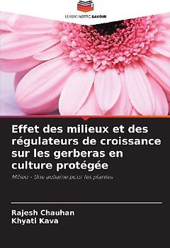 Effet des milieux et des régulateurs de croissance sur les gerberas en culture protégée