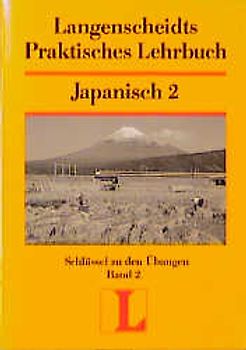 Langenscheidt Praktische Lehrbücher / Japanisch. Schlüssel Japanisch (zu Bd 2)