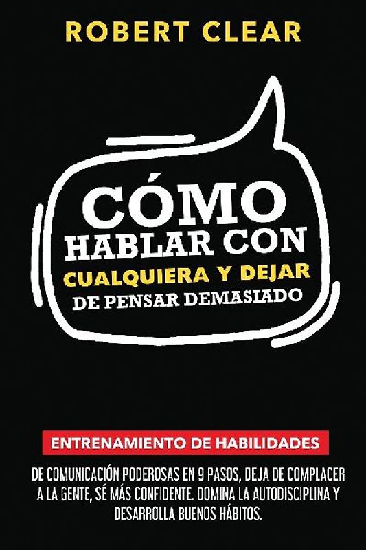 Cómo Hablar con Cualquiera y Dejar de Pensar Demasiado