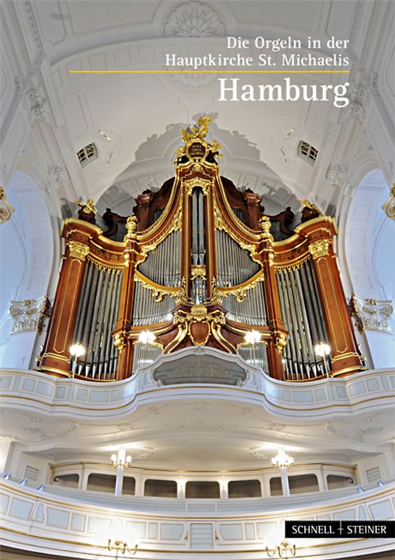 Hamburg. Die Orgeln der Hauptkirche St. Michaelis