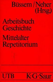 Arbeitsbuch Geschichte. Mittelalter 3. bis 16. Jahrhundert. Repetitorium