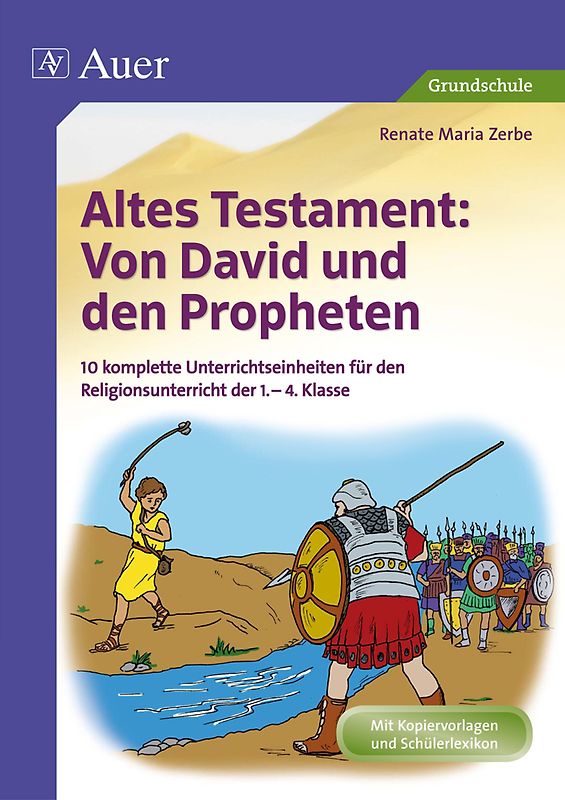 Altes Testament Von David und den Propheten. 10 komplette Unterrichtseinheiten für den Religionsunterricht der 1.-4. Klasse