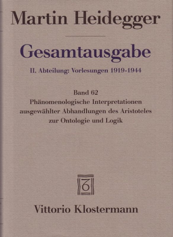 Phänomenologische Interpretationen ausgewählter Abhandlungen des Aristoteles zu Ontologie und Logik (Sommersemester 1922)