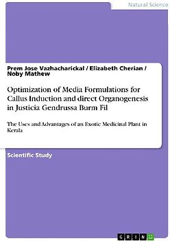 Optimization of Media Formulations for Callus Induction and direct Organogenesis in Justicia Gendrussa Burm Fil