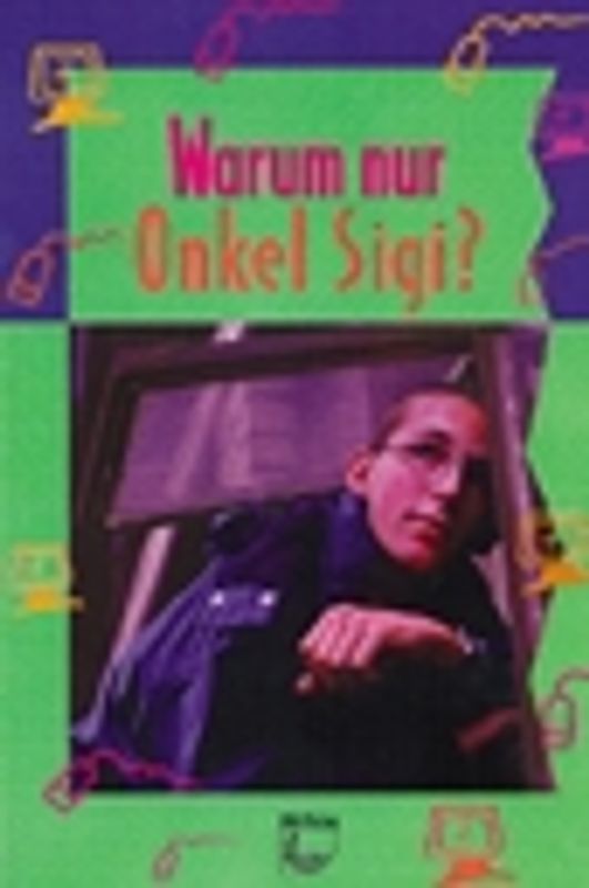 Warum nur, Onkel Sigi?
