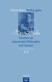 Martin Buber-Werkausgabe (MBW) / Schriften zur chinesischen Philosophie und Literatur