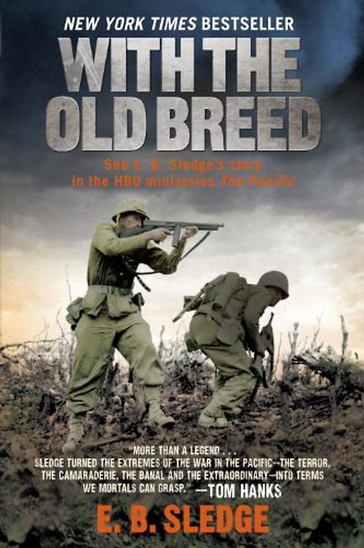 With the Old Breed: At Peleliu and Okinawa - E.B. Sledge