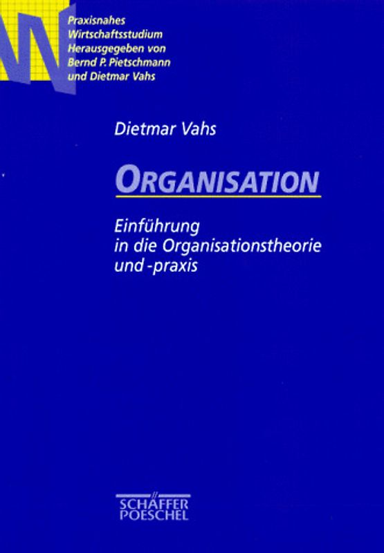 Organisation. Einführung in die Organisationstheorie und -praxis