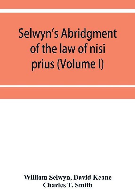 Selwyn's abridgment of the law of nisi prius (Volume I)