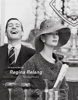 Die elegante Welt der Regina Relang
