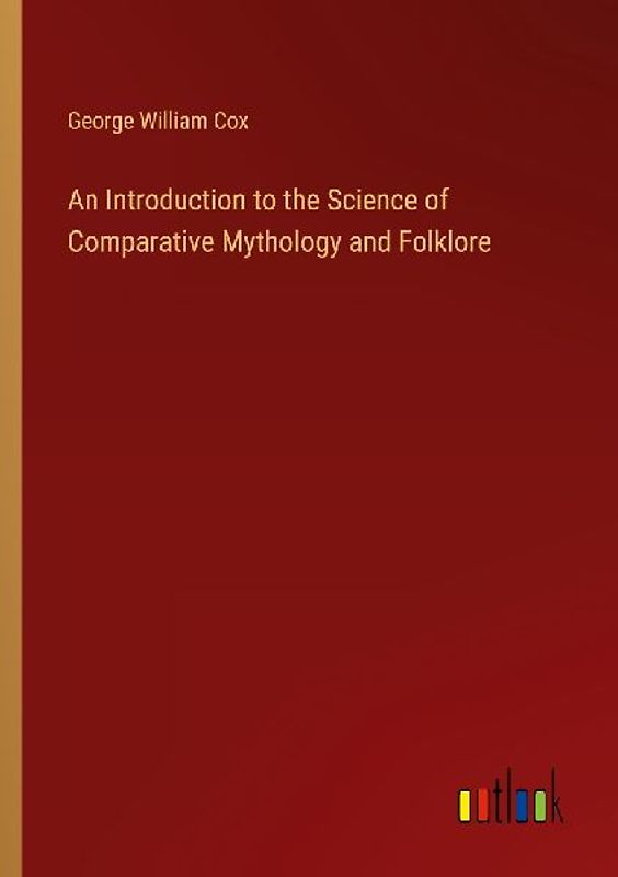An Introduction to the Science of Comparative Mythology and Folklore