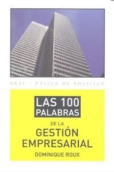 Las 100 palabras de la gestión empresarial