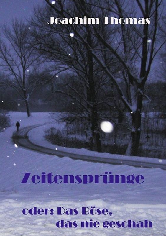 ZEITENSPRÜNGE. oder: Das Böse, das nie geschah