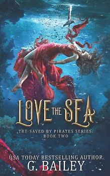 Love the Sea (Saved by pirates, Band 2)