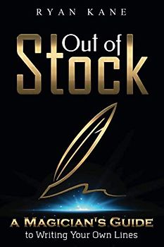 Out of Stock: A Magician's Guide to Writing Your Own Lines