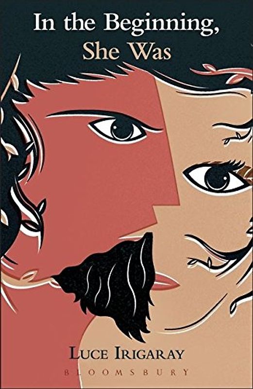 In the Beginning, She Was - Irigaray, Luce